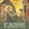 Commentary to the SIXTH SUNDAY IN ORDINARY TIME – YEAR C