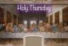 Commentary to HOLY THURSDAY
